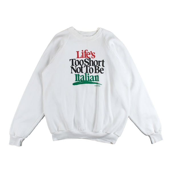 Crewneck Life’s too short not to be Italien XL