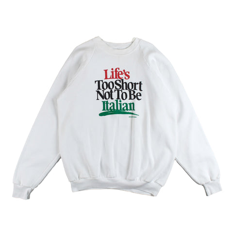 Crewneck Life’s too short not to be Italien XL